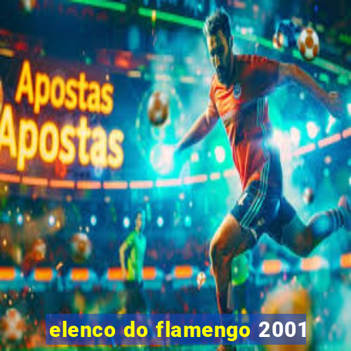 elenco do flamengo 2001